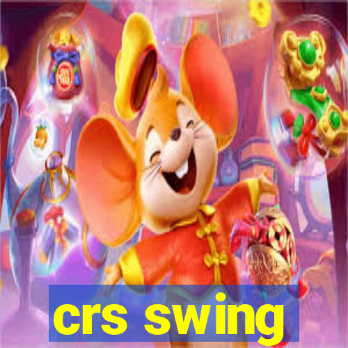 crs swing